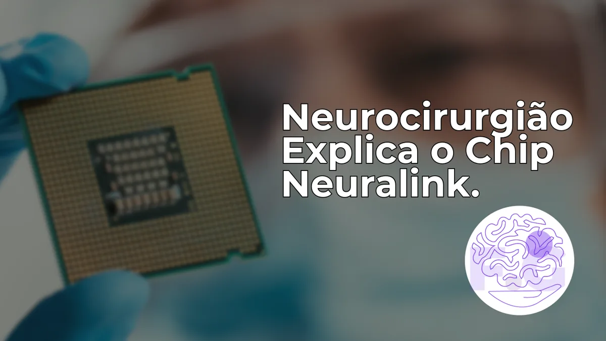Neurocirurgião Explica o Chip Neuralink